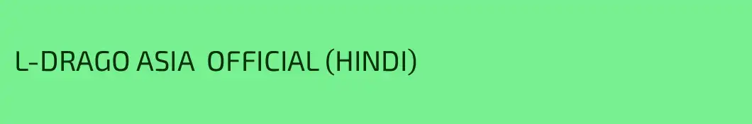 L-DRAGO ASIA  OFFICIAL (HINDI)